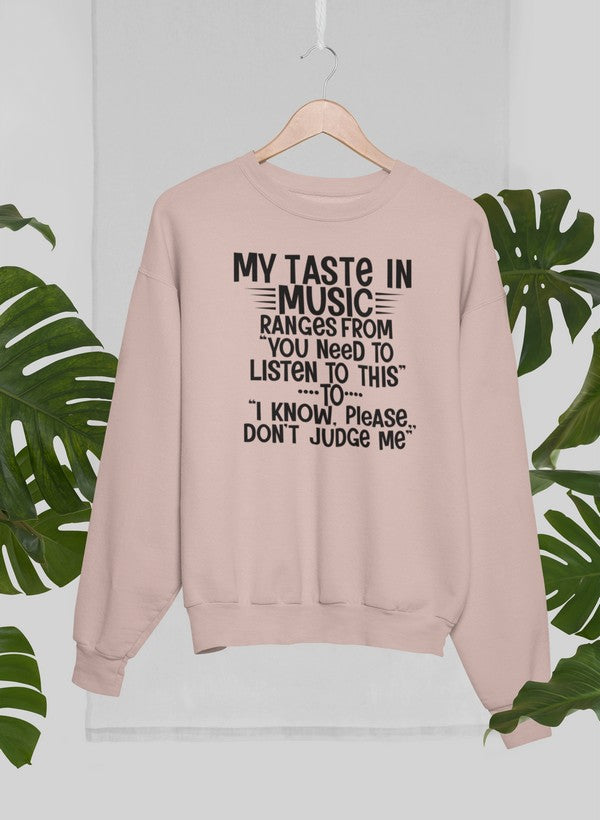 My Taste In Music Sweat Shirt