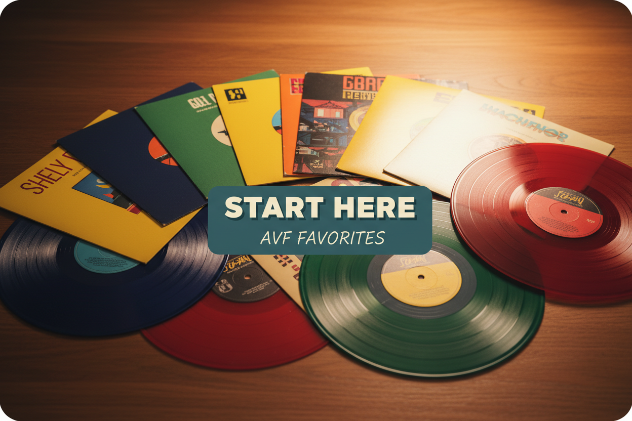 Start Here: AVF Favorites