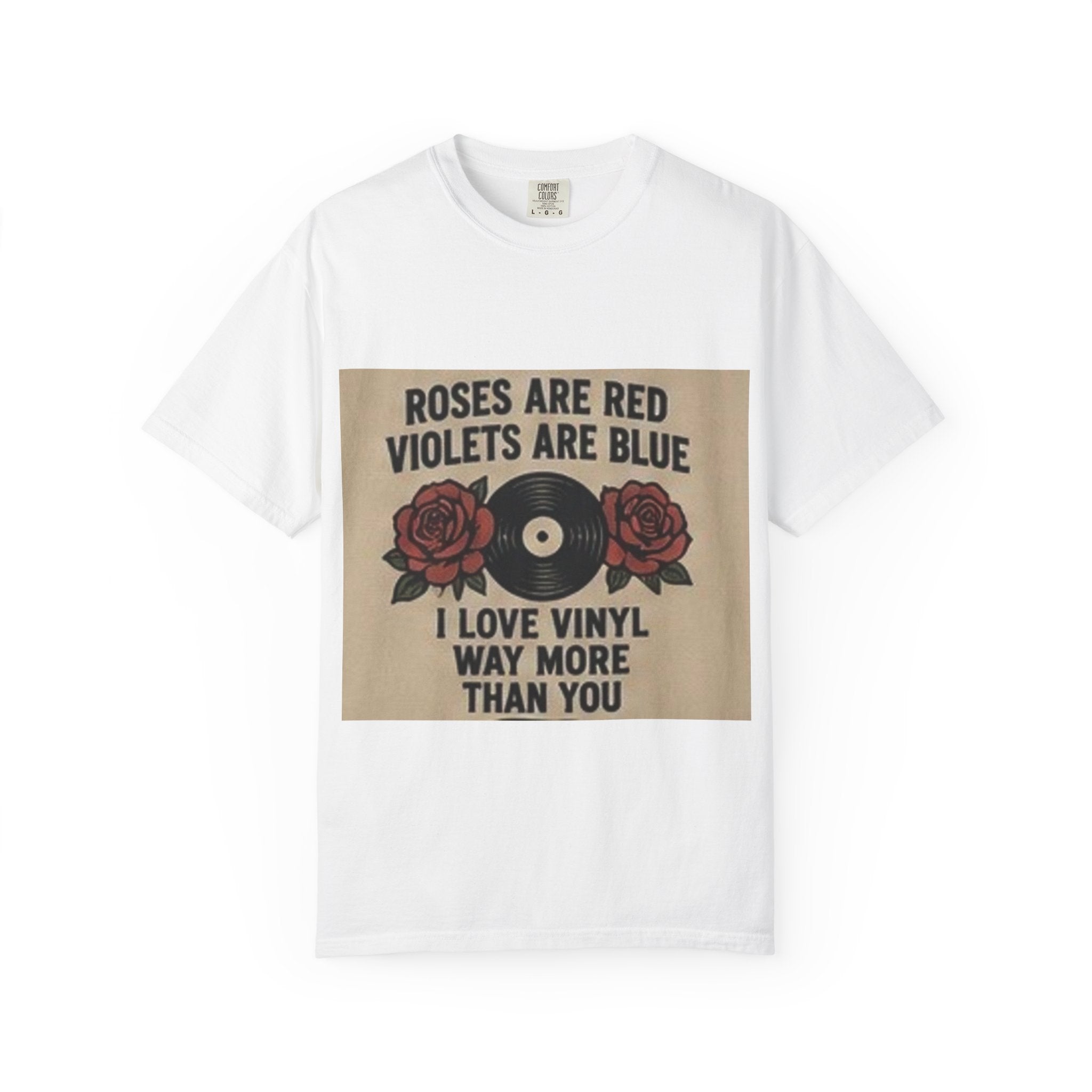 Vinyl Lover T‑Shirt — "Roses Are Red, I Love Vinyl Way More Than You" Retro Record Tee