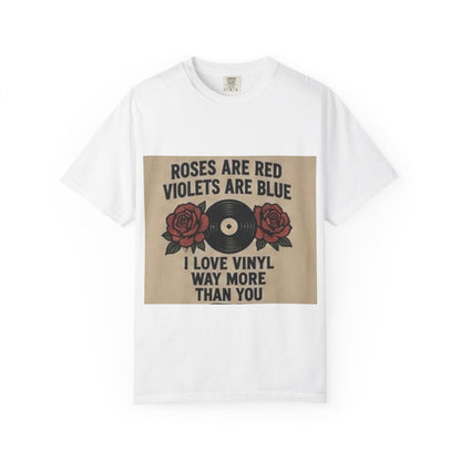 Vinyl Lover T‑Shirt — "Roses Are Red, I Love Vinyl Way More Than You" Retro Record Tee