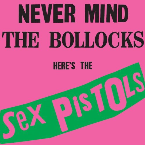 the album cover for Sex Pistols - Never Mind The Bollocks [180 Gram]