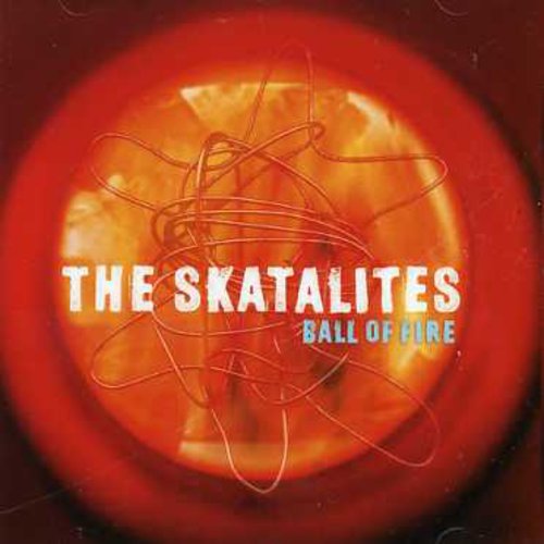 the album cover for Skatalites - Ball Of Fire [Import]