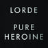 the album cover for Lorde - Pure Heroine