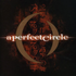the album cover for A Perfect Circle - Mer De Noms [PA]