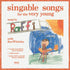 the album cover for Raffi - Singable Songs For The Very Young - 50th Anniversary Edition [Eco-Friendly Orange Blend]
