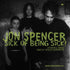 the album cover for Jon Spencer - Sick Of Being Sick
