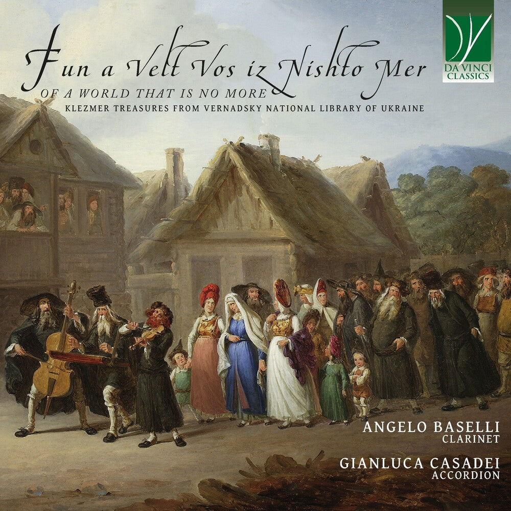 the album cover for Angelo &amp; Gianluca Casadei Baselli - Fun a Velt Vos Iz Nishto Mer, of a World That Is No More: Klezmer Treasures From Vernadsky National