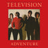 the album cover for Television - Adventure (Bonus Tracks) (Exp) [Digipak]