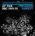 the album cover for Keith Group Tippett - At the Bbc 1969-70