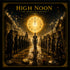 the album cover for Council Of Thirteen - High Noon [Limited Edition]