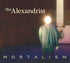 the album cover for Alexandrist - Mortalism