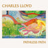 the album cover for Charles Lloyd - Pathless Path [Colored Vinyl]