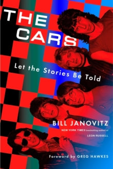 The Cars: Let The Stories Be Told By: Bill Jonavitz