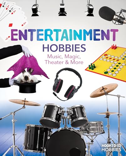 Entertainment Hobbies: Music, Magic, Theater &amp; More: Music, Magic, Theater &amp; More - Library Binding